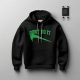 Dont Do It Hoodie