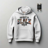 Product of Black History Hoodie