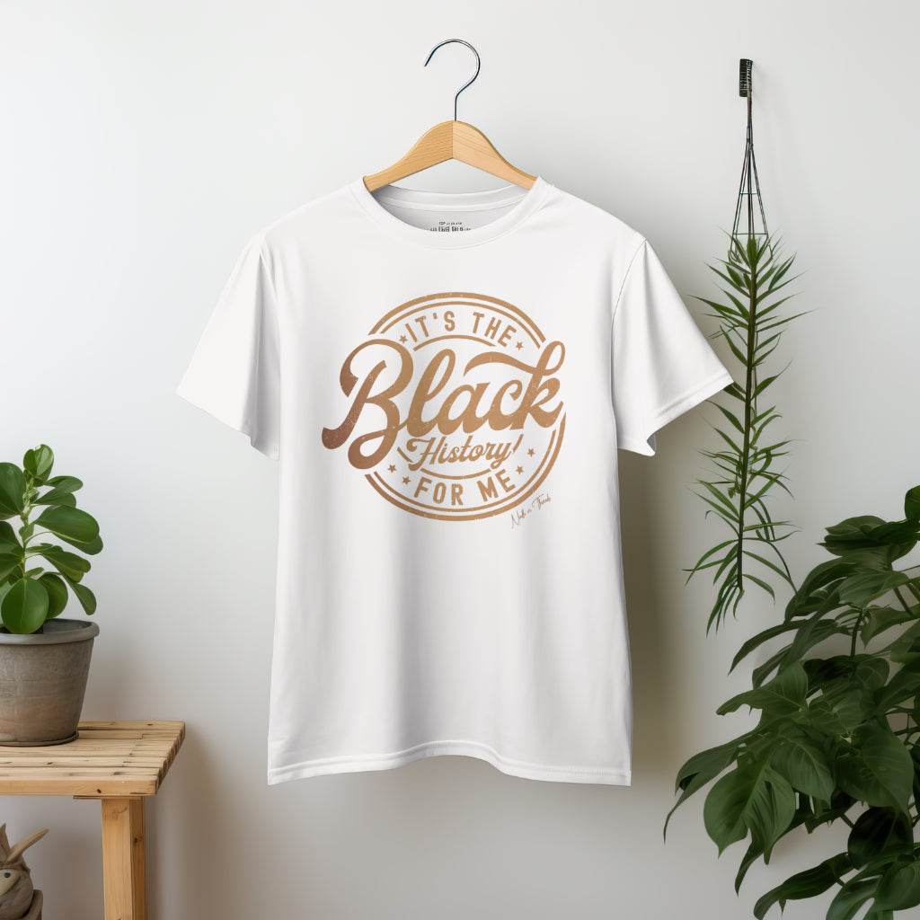 Black History for Me Tee luxury cotton t-shirt with bold caption celebrating culture and Black History Month