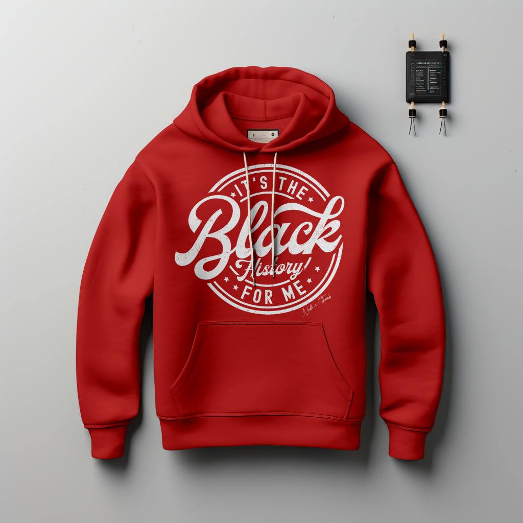 Luxury cotton hoodie with "It's the Black History For Me" bold caption celebrating Black History and culture pride
