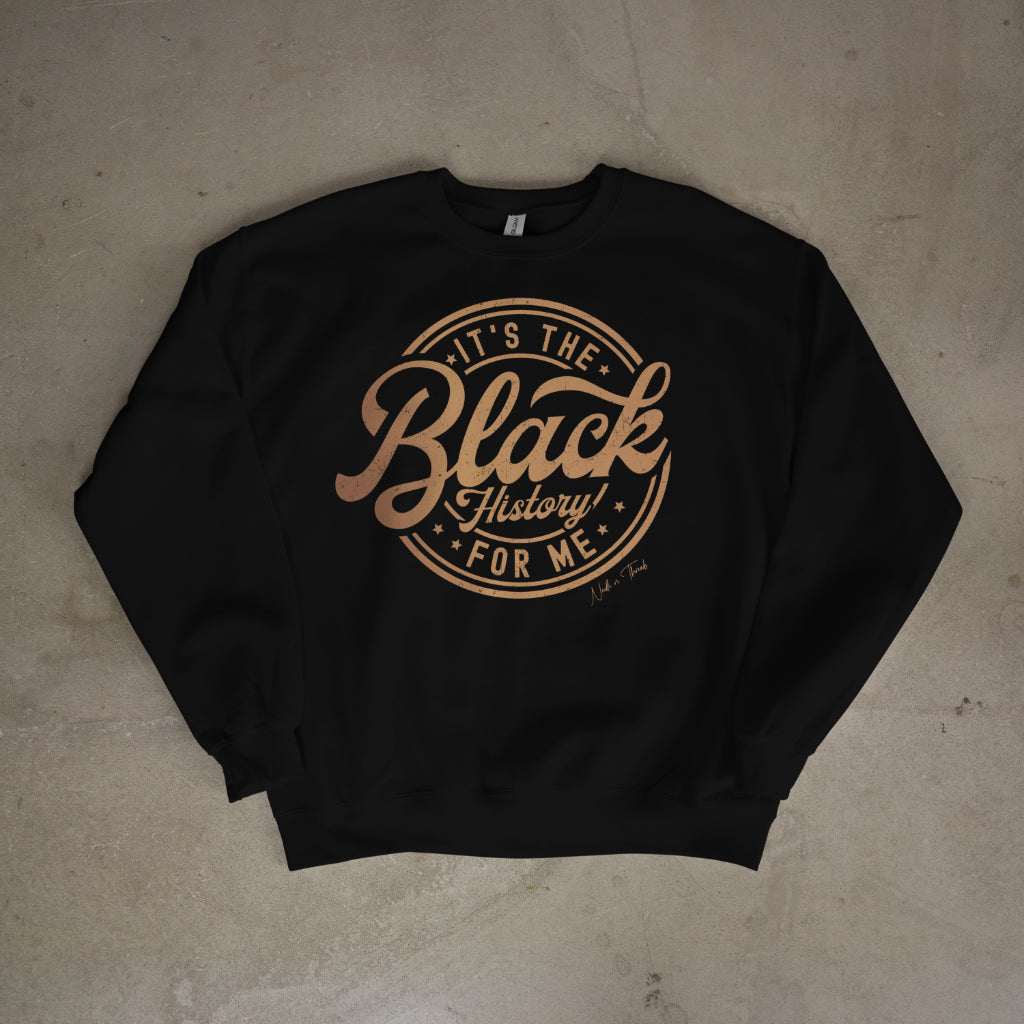 It's The Black History for Me Sweater - Sweater by Needle n Threads