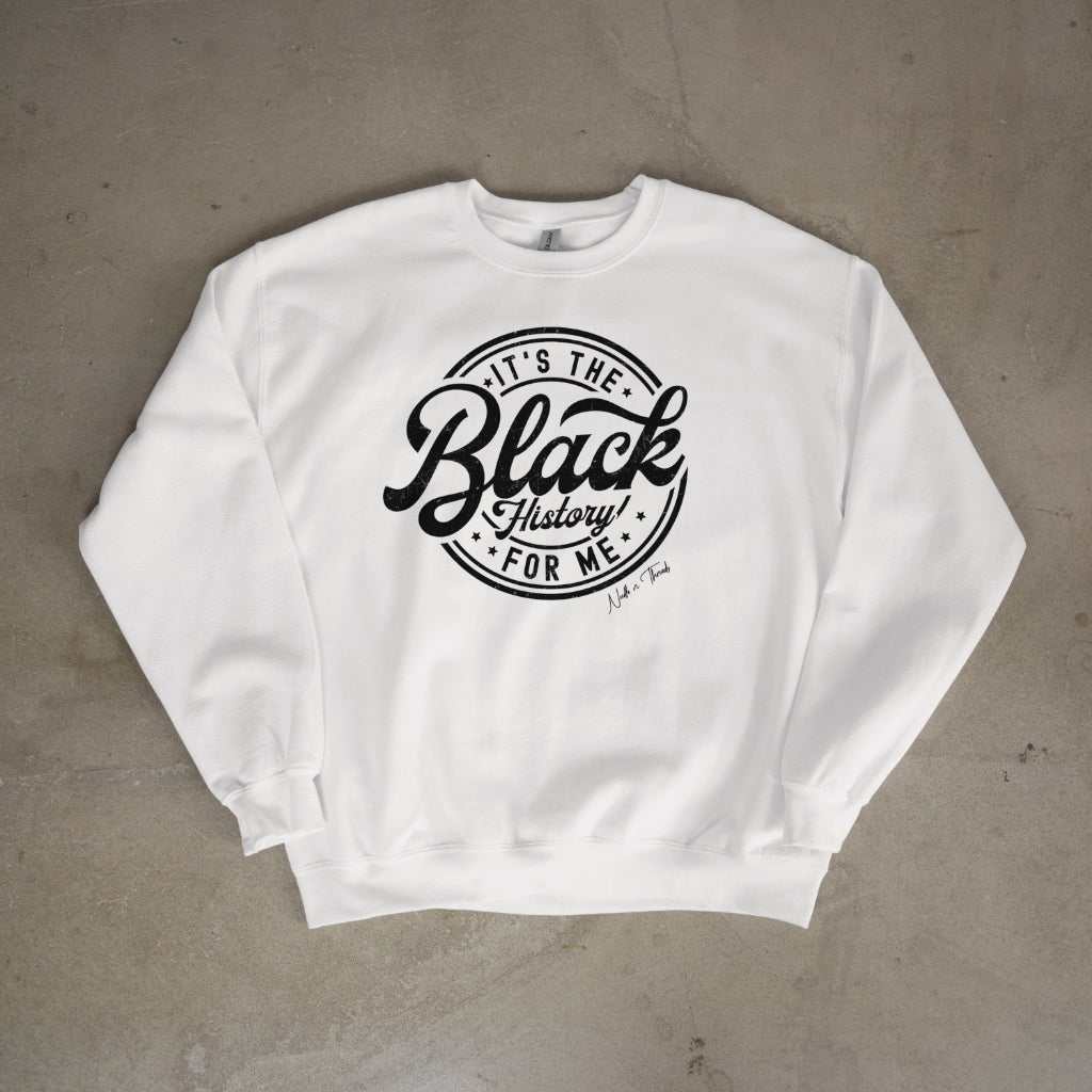 It's The Black History for Me Sweater - Sweater by Needle n Threads