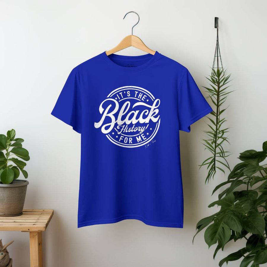 Black History for Me Tee (Luxury Cotton)
