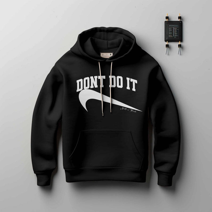 Dont Do It Hoodie