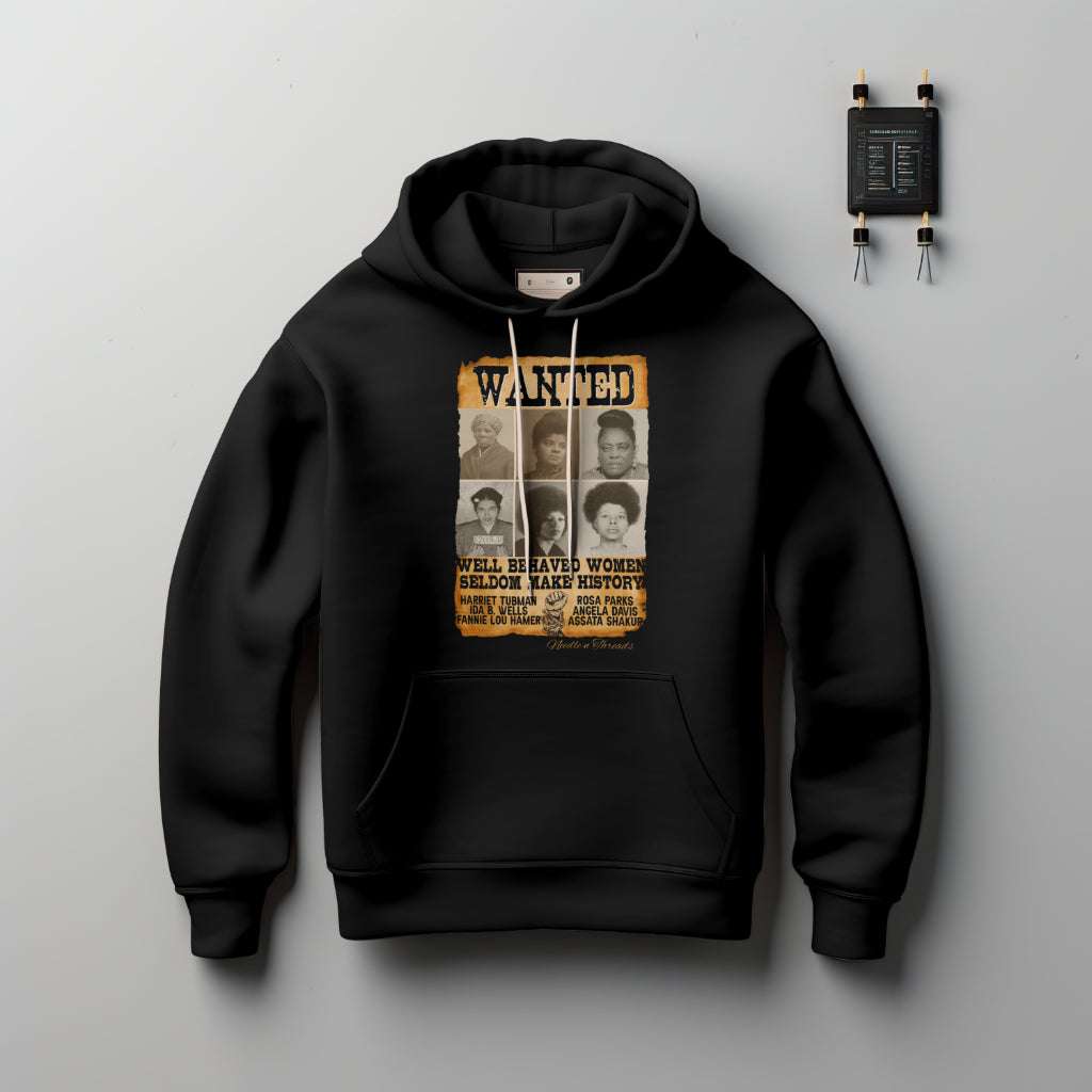 Wanted Women Hoodie featuring Harriet Tubman and other powerful Black women symbols of resistance and legacy