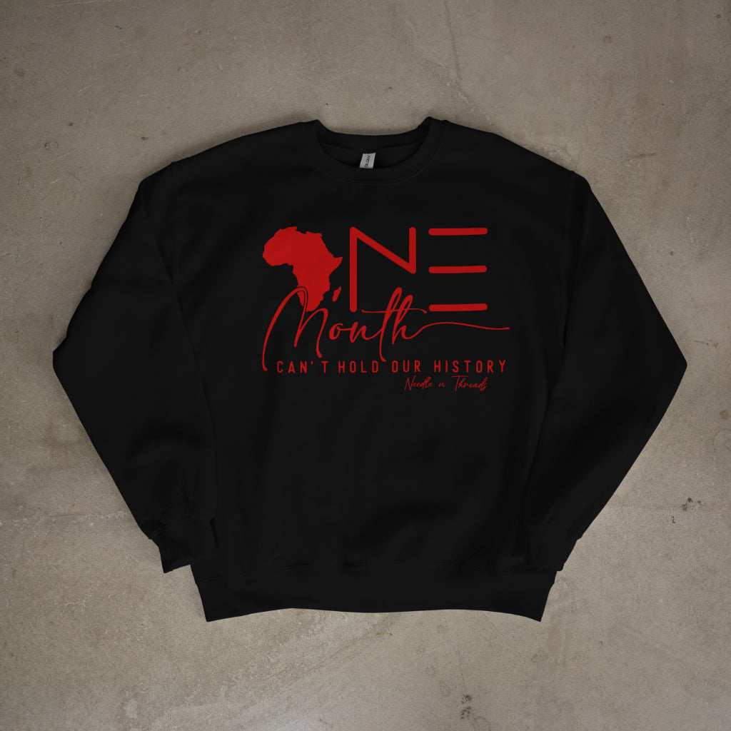 One Month Can't Hold Our History sweater celebrating Black History Month and empowerment